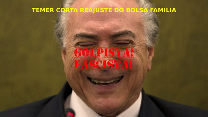 Golpista Temer corta reajuste de bolsa família.