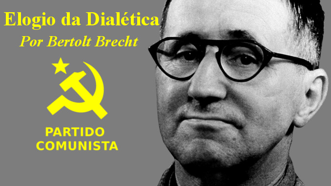 Elogio da Dialética por Bertolt Brecht